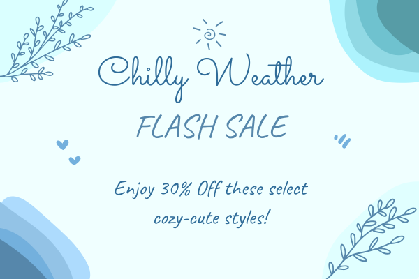 Chilly Weather Flash Sale
